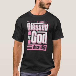 Blessed By God Since 1963 Christian Themed Birthda T-Shirt