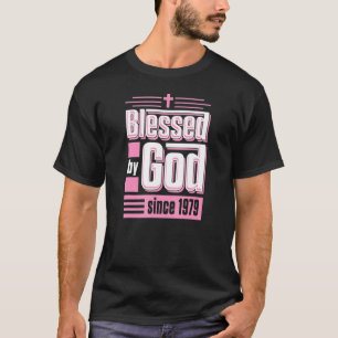 Blessed By God Since 1979 Christian Themed Birthda T-Shirt