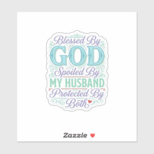 Blessed By God Spoiled By My Husband Shirt Design_