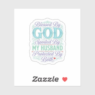 Blessed By God Spoiled By My Husband Shirt Design_