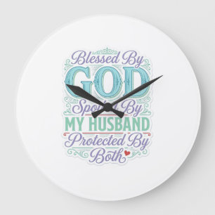 Blessed By God Spoiled By My Husband Shirt Design_ Large Clock