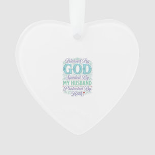 Blessed By God Spoiled By My Husband Shirt Design_ Ornament