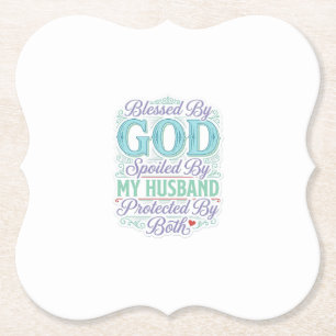Blessed By God Spoiled By My Husband Shirt Design_ Paper Coaster