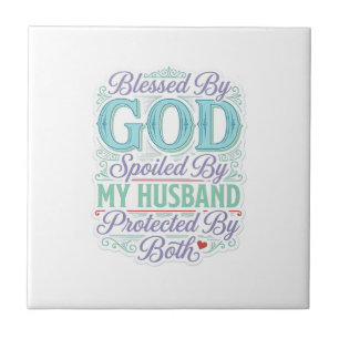 Blessed By God Spoiled By My Husband Shirt Design_ Tile