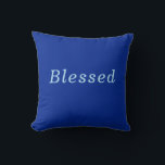 "Blessed" Cobalt & Blue Grateful Attitude Cushion<br><div class="desc">Feeling Grateful and Showing Your Gratitude is easy with this simple "Blessed" message Throw Pillow Remembering each day how "Blessed" you are brings increased Happiness. You will be also be sharing an important positive reminder with your family and friends. This Pretty Cobalt and Blue Throw Pillow makes a wonderful gift...</div>