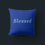 "Blessed" Cobalt & Blue Grateful Attitude Cushion<br><div class="desc">Feeling Grateful and Showing Your Gratitude is easy with this simple "Blessed" message Throw Pillow Remembering each day how "Blessed" you are brings increased Happiness. You will be also be sharing an important positive reminder with your family and friends. This Pretty Cobalt and Blue Throw Pillow makes a wonderful gift...</div>