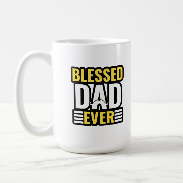 Blessed Dad Ever, Christian Quotes, gifts. Coffee Mug (Left)