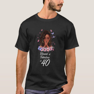 BLESSED FABULOUS 40 Years Old BIRTHDAY Loc d Melan T-Shirt