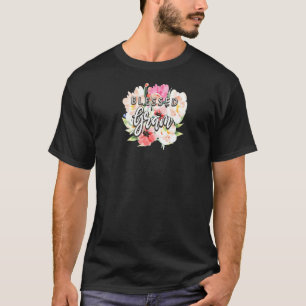 Blessed Gram Grandma Birthday Nana Bday Mothers Da T-Shirt