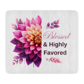Blessed &Highly Favored Cutting Board