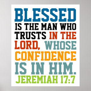 Blessed is the man bible verse Jeremiah 17:7 Poster
