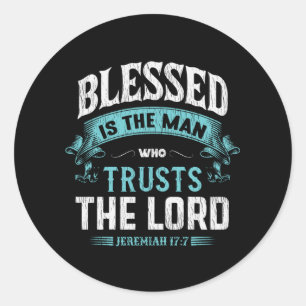 Blessed Is The Man Who Trusts The Lord Christian Classic Round Sticker