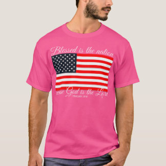 Blessed Is The Nation Psalm 3312 4Th Of July Flag T-Shirt