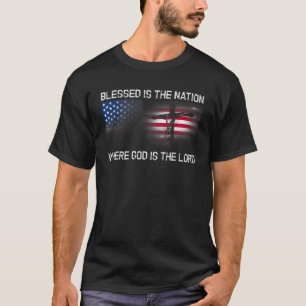 Blessed Is The Nation Whose God Is Lord Christian T-Shirt