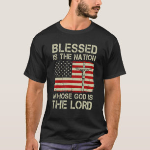 Blessed Is The Nation Whose God Is The Lord Americ T-Shirt