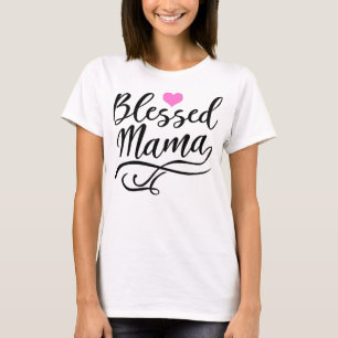 Blessed Mama, black text T-Shirt