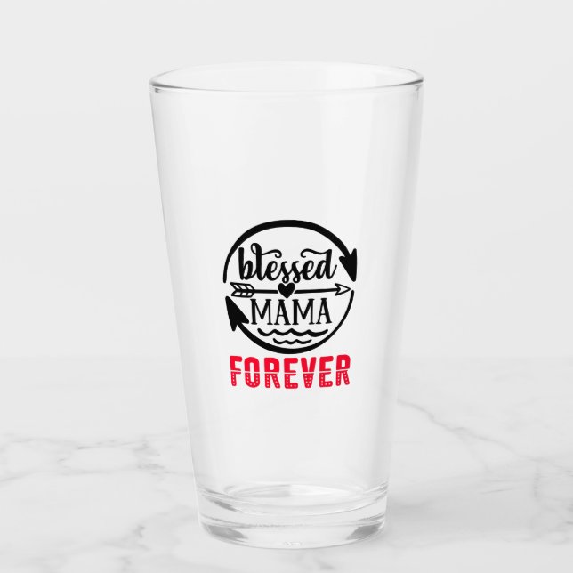 Blessed mama forever glass (Front)