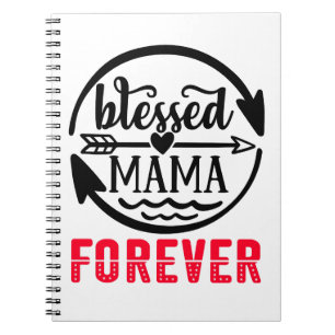 Blessed mama forever notebook