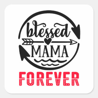 Blessed mama forever square sticker