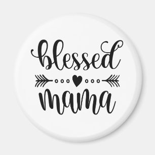 Blessed Mama Mother's Day Quote   Magnet