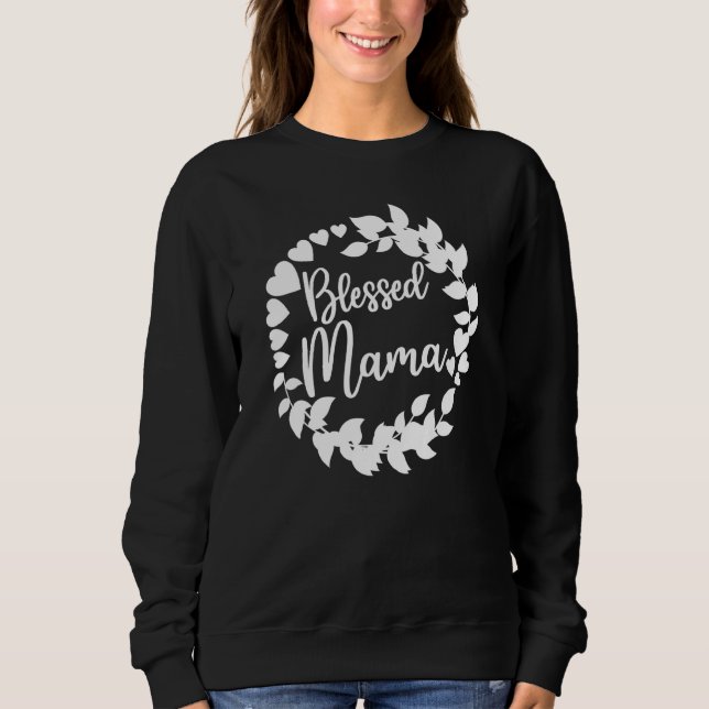 Blessed Mama  Mother's Day Thanksgiving Thankful M Sweatshirt (Front)