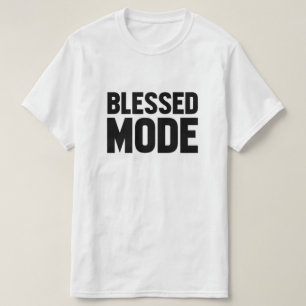 Blessed Mode T-Shirt
