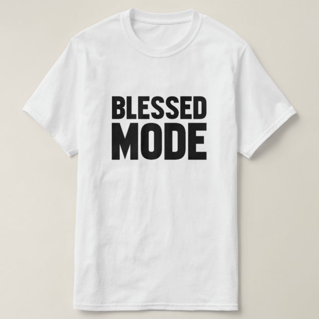 Blessed Mode T-Shirt (Design Front)