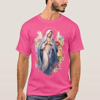Blessed Mother Mary Mother Of Jesus Roses Our Lady T-Shirt