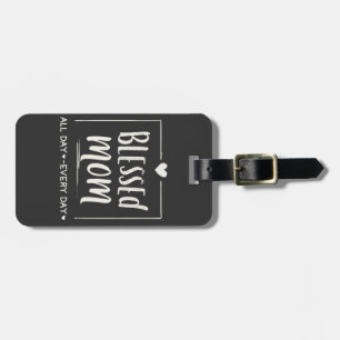 Blessed Mum All Day Everyday Mothers Day Luggage Tag