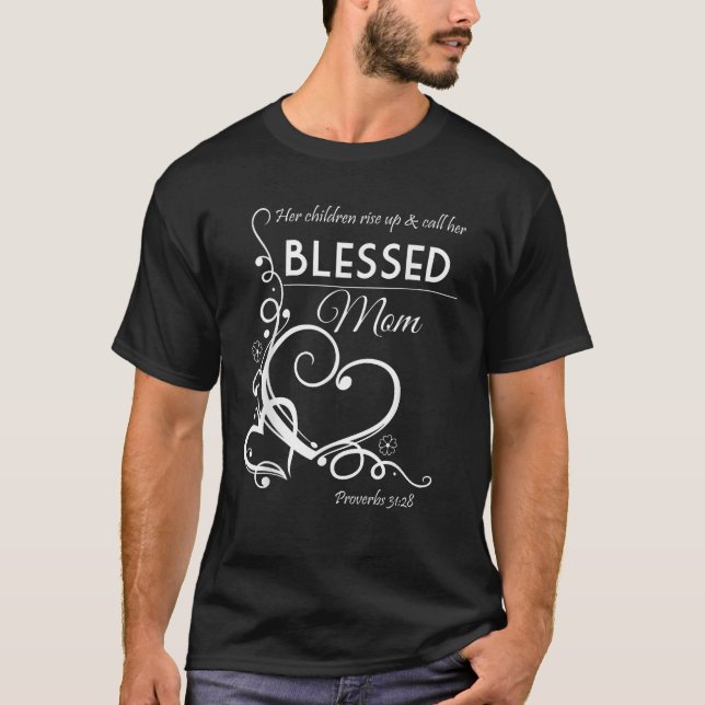 Blessed Mum Proverbs 31 28 Christian Gift for Moth T-Shirt (Front)