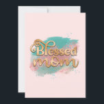 Blessed Mum Teal Pink and Gold Glitter Typography Holiday Card<br><div class="desc">Blessed Mum Teal Pink and Gold Glitter Typography Quote with watercolor brush strokes background,  and faux glitter foil typography. Makes a perfect gift for mum on mother's day,  birthdays,  or holidays!</div>