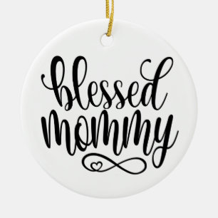 Blessed Mummy Mother's Day Quote   Ornament
