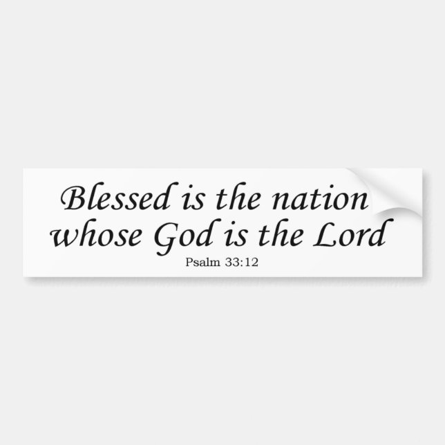 Blessed Nation whose God is the Lord -bumper stick Bumper Sticker (Front)