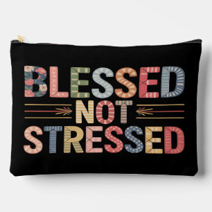 Blessed Not Stressed Accessory Pouch