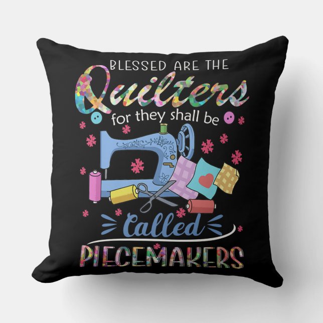 Blessed Quilters Piecemakers Quilting Sewing Ideas Cushion (Front)