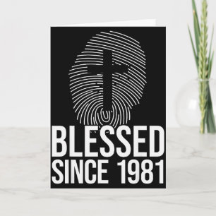 Blessed Since 1981 Born Year Of Birth Birthday - J Card