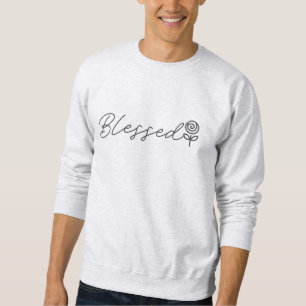 Blessed  sweatshirt