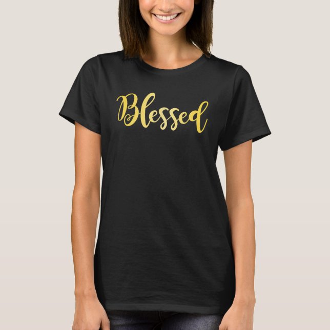 Blessed Thankful Grateful Positive Vibe T-Shirt (Front)