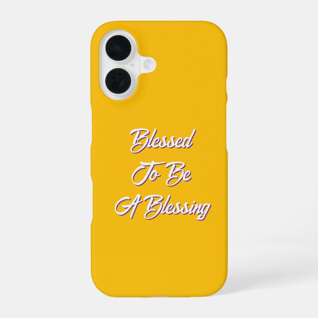 Blessed To Be A Blessing Yellow  iPhone 16 Case (Back)