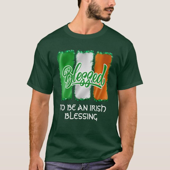 BLESSED TO BE AN IRISH BLESSING St Patrick's Day T-Shirt (Front)