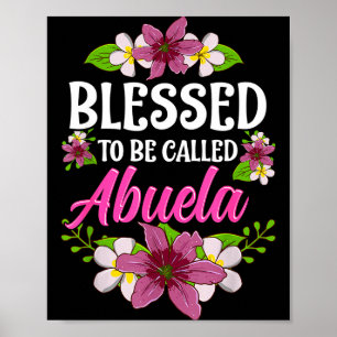 Blessed to be called abuela shirt mothers day poster
