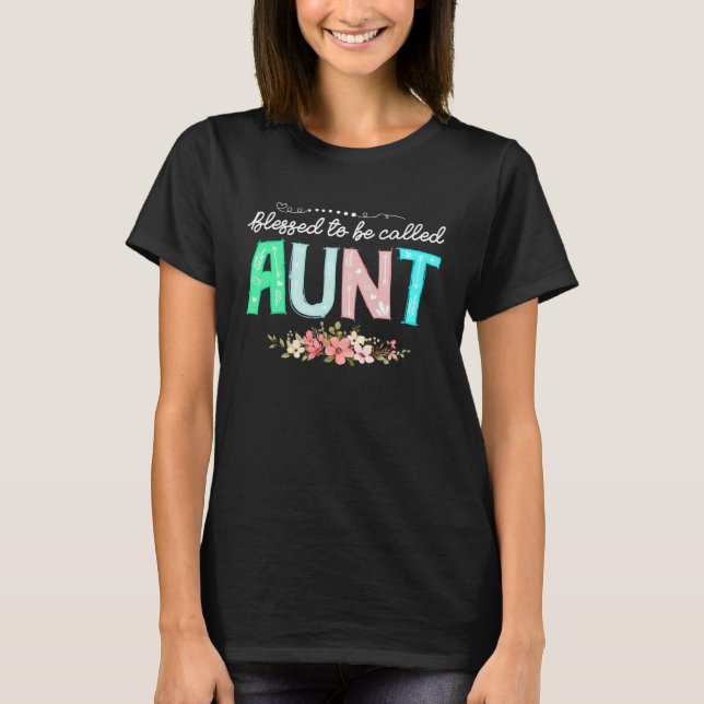 Blessed To Be Called Aun Floral Mother s Day 2023 T-Shirt (Front)