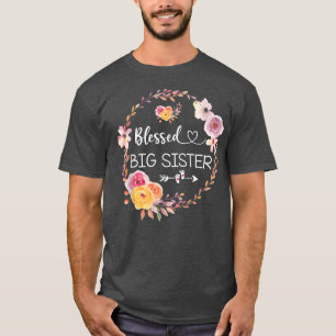 Blessed to be called Big Sister Women Flower Decor T-Shirt