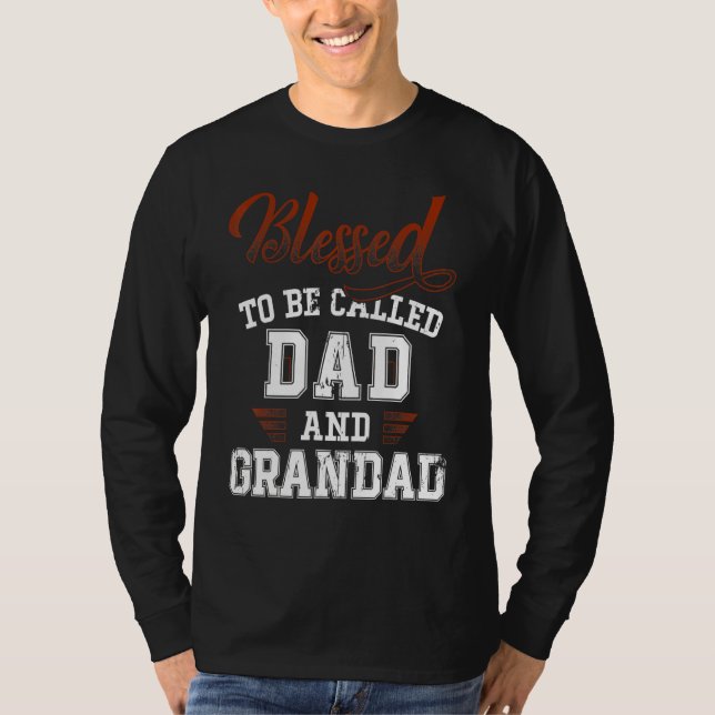 Blessed To Be Called Dad And Grandad Funny Father' T-Shirt (Front)
