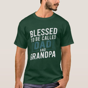 Blessed To Be Called Dad And Grandpa Father's Day T-Shirt