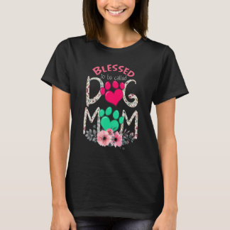 Blessed To Be Called Dog Mum Floral Mother's Day T-Shirt