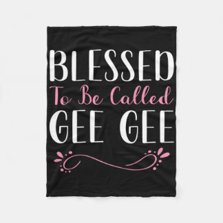 Blessed To Be Called Gee-gee Cute Cool Grandma Gee Fleece Blanket
