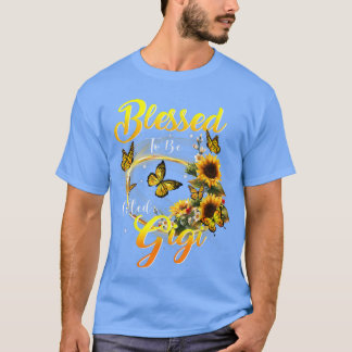 Blessed to be called Gigi  Sunflower Lovers Mom Gr T-Shirt