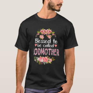 Blessed To Be Called Godmother Floral Godmother Mo T-Shirt