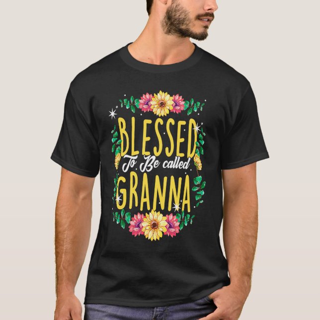 Blessed To Be Called Granna Flowers Grandma Mother T-Shirt (Front)